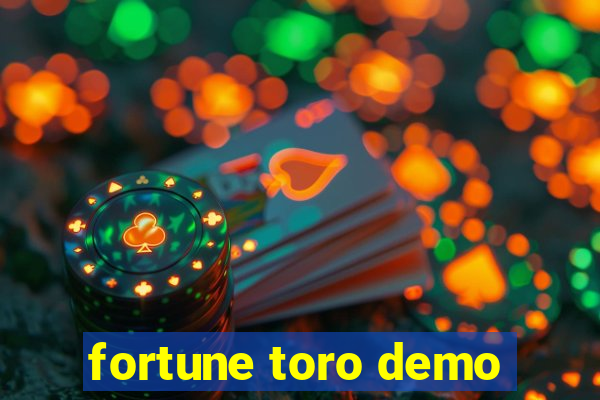 fortune toro demo